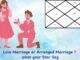 Love Marriage or Arranged Marriage in Horoscope- Predictions from date of birth Love Marriage or Arranged marriage from Astrology